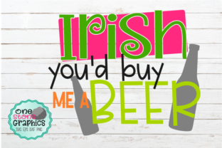 Download Irish You'd Buy Me a Beer&nbsp; - Buy Collection